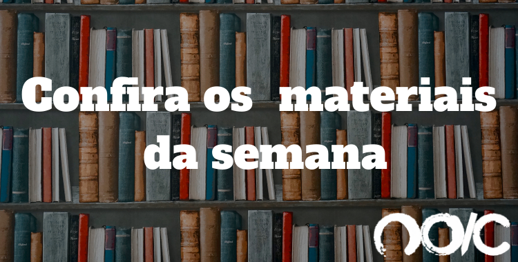 Confira os novos Materiais da Semana!