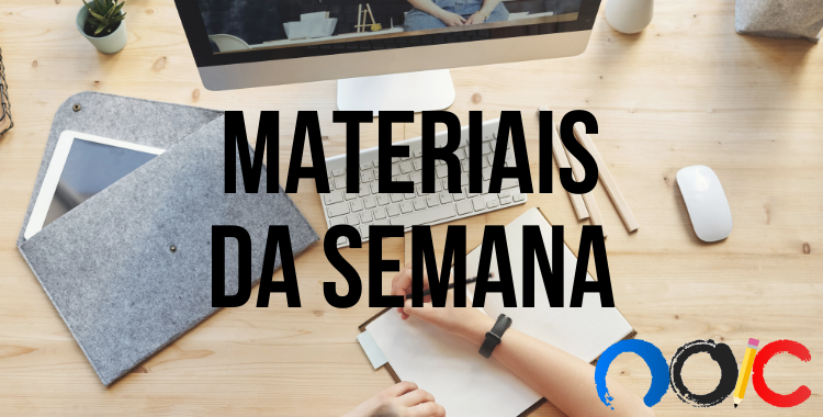 Acesse os novos materiais da semana!