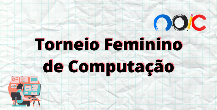 Conheça o Torneio Feminino de Computação!